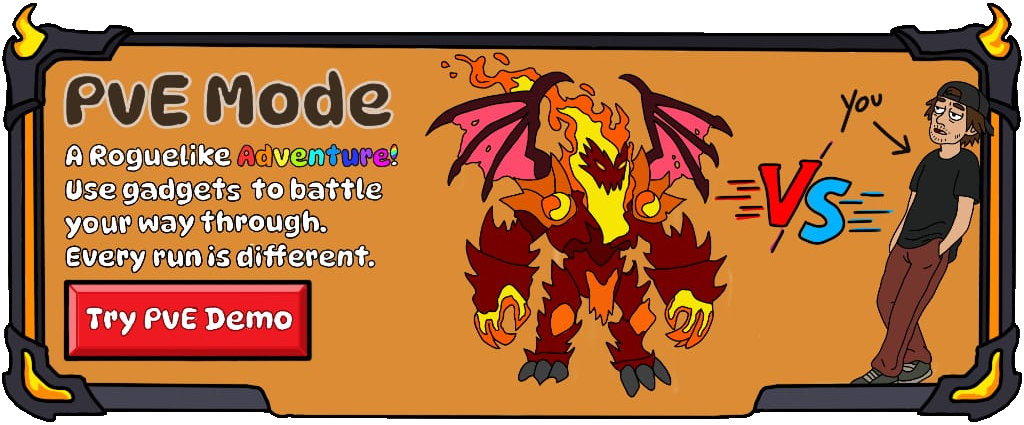 PvE mode: a roguelike adventure. Use gadgets to battle your way through. Every run is different.